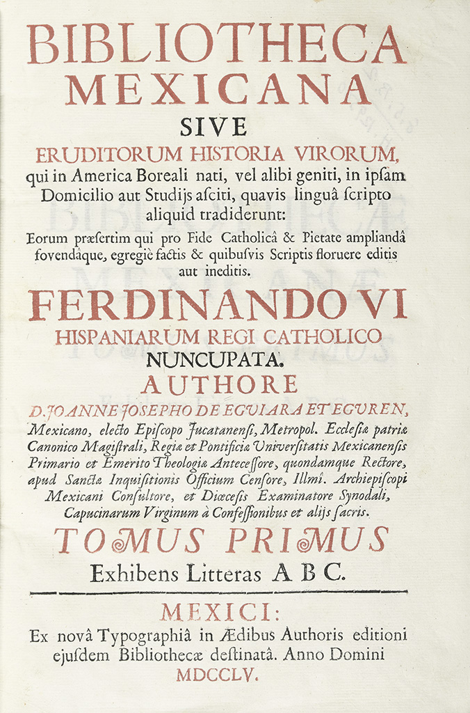 (MEXICO--1755.) Eguiara y Eguren, Juan José. Biblioteca Mexicana sive eruditorum historia virorum.